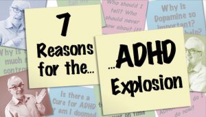 7 Reasons for the ADHD Explosion