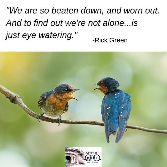 Quote about being worn out by Rick Green