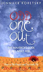 Odd One Out The Mavericks Guide to Adult ADHD