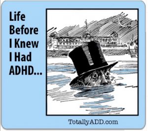 Before I Knew I Had ADHD