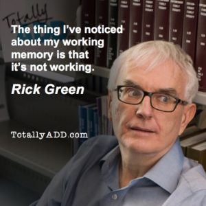 Meme about working memory from Rick Green and Totally ADD