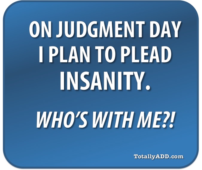 On judgement day I plan to plead...