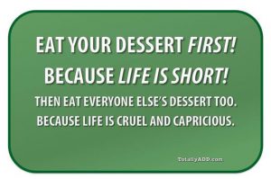 Eat Dessert First