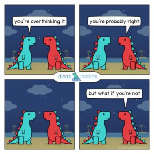 Meme about overthinking from Dino Comics