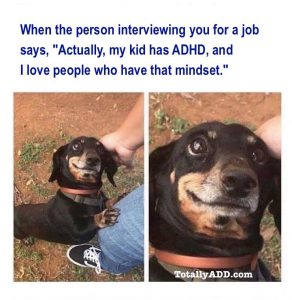 TotallyADD Meme about job interviews